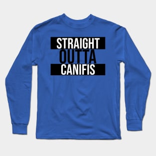 Straight Outta Canifis Long Sleeve T-Shirt